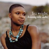 Lizz Wright - Dreaming Wide Awake