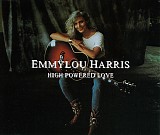 Emmylou Harris - High Powered Love