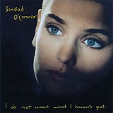 SinÃ©ad O'Connor - I Do Not Want What I Haven't Got