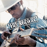 Mahal, Taj (Taj Mahal) - The Best Of Taj Mahal