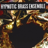 Hypnotic Brass Ensemble - Bulletproof Brass