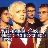 The Cranberries - Bualadh Bos: The Cranberries Live