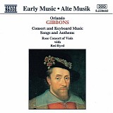 Orlando Gibbons - Consort and Keyboard Music, Songs and Anthems