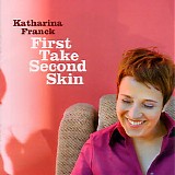 Katharina Franck - First Take Second Skin