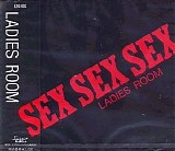 Ladies Room - Sex Sex Sex