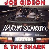 Joe Gideon & The Shark - Harum Scarum