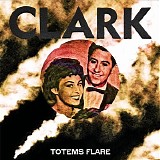 Clark - Totems Flare