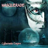 Masquerade (Nld) - Cybernetic Empire