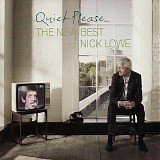 Nick Lowe - Quiet Please... The New Best Of Nick Lowe