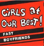 Girls At Our Best - Fast Boyfriends