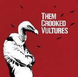 Them Crooked Vultures - Them Crooked Vultures