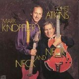 Chet Atkins & Mark Knopfler - Neck And Neck