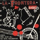 La Frontera - Siempre hay algo que celebrar