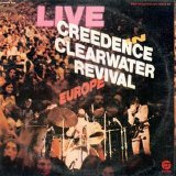 Creedence Clearwater Revival - Live In Europe