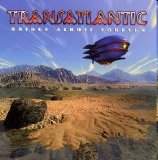 Transatlantic - Bridge Across Forever