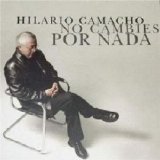 Hilario Camacho - No cambies por nada