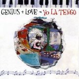 Yo La Tengo - Genius + Love = Yo La Tengo