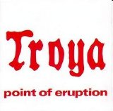 Troya - Point of Eruption