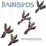 Rainbirds - The Mercury Years -The Best Of 87-94