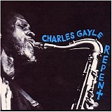 Charles Gayle - Repent
