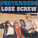 Pretenders - Loose Screw