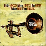 Herbie Hancock, Wayne Shorter, Ron Carter, Wallace Roney, Tony Williams - A Tribute to Miles