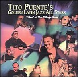 Tito Puente's Golden Latin Jazz All Stars - Live At The Village Gate