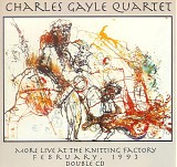 Charles Gayle Quartet - More Live At The Knitting Factory