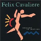 Cavaliere, Felix - Dreams in Motion