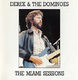 Derek & The Dominos - The Miami Sessions