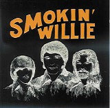 Smokin' Willie - Smokin' Willie