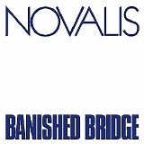 Novalis - Banished Bridge