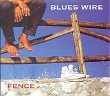 Blues Wire - Fence