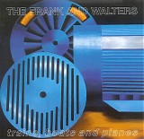 Frank And Walters - Trains, Boats And Planes