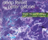 Deep Forest with Peter Gabriel - While The Earth Sleeps