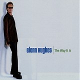 Glenn Hughes - The Way It Is