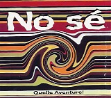 No Se - Quelle Aventure