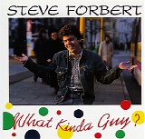 Steve Forbert - What Kinda Guy?