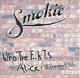 Smokie - Who The F..k Is Alice + 18 Greatest Hits