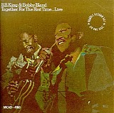 B.B. King & Bobby Bland - Together For The First Time...Live