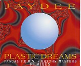 Jaydee - Plastic Dreams Remixes