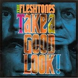 Fleshtones - Take A Good Look!