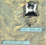 Paul Roland - Roaring Boys