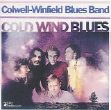 Colwell-Winfield Blues Band - Cold Wind Blues