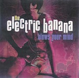 Electric Banana - Blows Your Mind