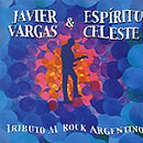 Javier Vargas & Espiritu Celeste - Tributo Al Rock Argentino