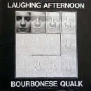 Bourbonese Qualk - Laughing Afternoon