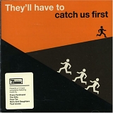 Various artists - They'll Have To Catch Us First