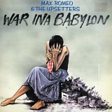 Max Romeo & The Upsetters - War Ina Babylon