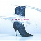 Plump DJs - Eargasm